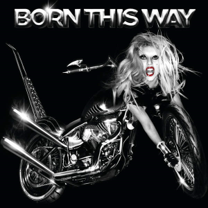 Born This Way- Lady Gaga