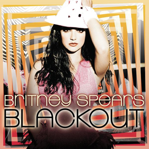 Blackout- Britney Spears